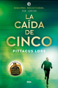 Title: Legados de Lorien 4 - La caída de cinco, Author: Pittacus Lore