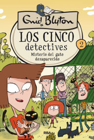 Title: Misterio del gato desaparecido: Los cinco detectives 2 / The Mystery of the Disappearing Cat, Author: Enid Blyton