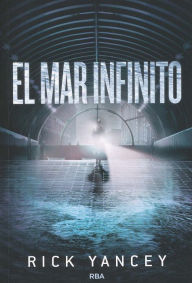 Title: El Mar Infinito (The Infinite Sea), Author: Rick Yancey