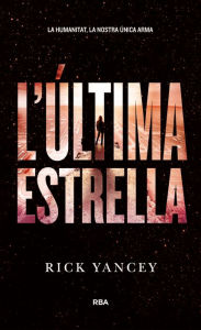 Title: La Cinquena Onada 3 - L'última estrella, Author: Rick Yancey