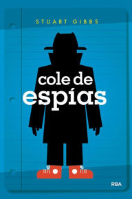 Title: Cole de espías / Spy School, Author: Stuart Gibbs