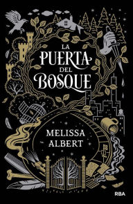 Title: La puerta del bosque (La puerta del bosque 1), Author: Melissa Albert