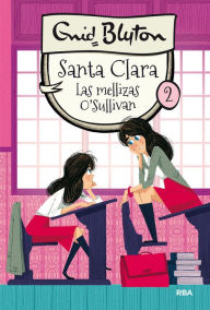 Title: Santa Clara 2 - Las mellizas O'Sullivan, Author: Enid Blyton