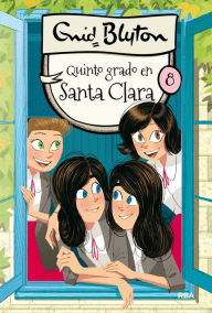 Title: Santa Clara 8 - Quinto grado en Santa Clara, Author: Enid Blyton