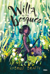 Title: Willa de los bosques / Willa of the Wood, Author: Robert Beatty