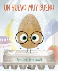 Title: Un huevo muy bueno / The Good Egg, Author: Jory John