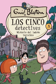 Title: Los cinco detectives 8 - Misterio del ladrón invisible, Author: Enid Blyton