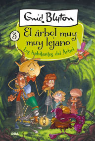 Title: El árbol muy muy lejano 3 - Los habitantes del Árbol, Author: Enid Blyton