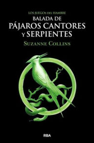 Title: Balada de pajaros cantores y serpientes, Author: Suzanne Collins