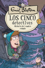 Title: Los cinco detectives 12 - Misterio del cuadro robado, Author: Enid Blyton