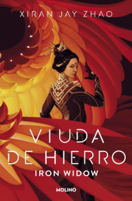 Title: Viuda de hierro (Iron Widow), Author: Xiran Jay Zhao