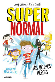 Title: Supernormal 4 - Los últimos héroes, Author: Greg James
