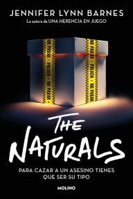 Title: The Naturals: Para cazar a un asesino tienes que ser su tipo / The Naturals: To Catch a Serial Killer, You Have to Think Like One, Author: Jennifer Lynn Barnes