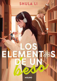 Title: Los elementos de un beso / The Elements of a Kiss, Author: SHULA LI