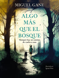 Title: Algo más que el bosque / More Than Just the Forest, Author: Miguel Gane