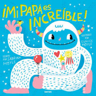 Title: Mi papá es increíble / My Dad Is Incredible, Author: HELLO LUCKY