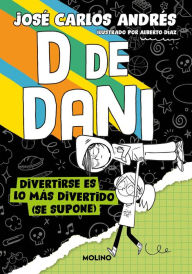 Title: Divertirse es lo más divertido (se supone) / Having Fun is the Most Fun (Suppose dly), Author: JOSÉ CARLOS ANDRÉS