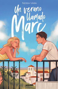 Title: Un verano llamado Marc / A Summer Called Marc, Author: Nerea MacÃas Vara