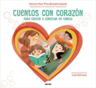 Title: Cuentos con corazón: Para crecer y conectar en familia / Stories with Heart, Author: Helena Ruiz Pino
