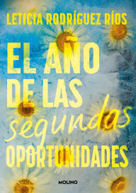 Title: El año de las segundas oportunidades / The Year of Second Chances, Author: Leticia Rios Rodriguez