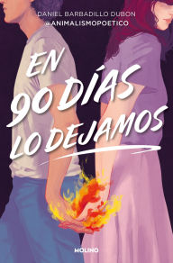Title: En 90 dÃ­as lo dejamos / In 90 Days, We Break Up, Author: Daniel Barbadillo Dubon