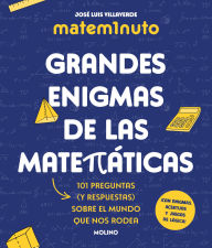 Title: Matem1nuto. Grandes enigmas de las matemáticas / MathM1nute. Great Math Mysteries: 101 Questions (and Answers) About the World Around Us, Author: José Luis Villaverde