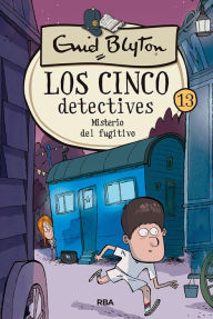 Title: Los cinco detectives 13 - Misterio del fugitivo, Author: Enid Blyton