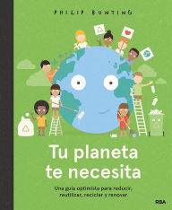 Title: Tu planeta te necesita / Your Planet Needs You!, Author: Philip Bunting