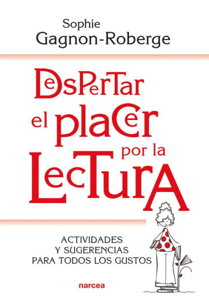 Despertar el placer por la lectura: Actividades y sugerencias para todos los gustos