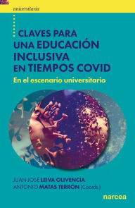 Title: Claves para una educación inclusiva en tiempos COVID: En el escenario universitario, Author: Juan José Leiva Olivencia