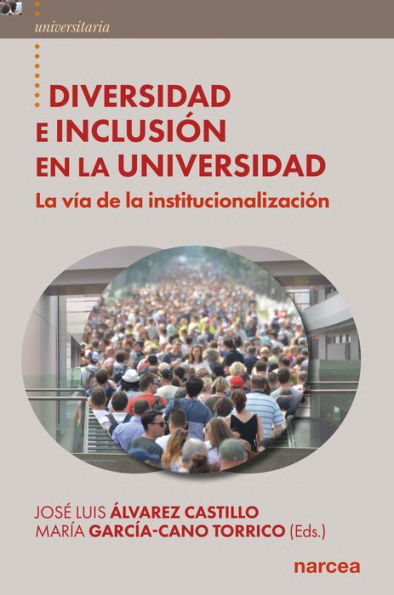 Diversidad e inclusión en la universidad: La vía de la institucionalización