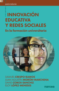 Title: Innovación educativa y redes sociales: En la formación universitaria, Author: Samuel Crespo-Ramos