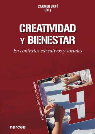 Title: Creatividad y bienestar: En contextos educativos y sociales, Author: Carmen Guèrcia Urpí