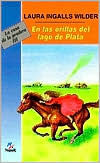 Title: En las orillas del lago de Plata (By the Shores of Silver Lake), Author: Laura Ingalls Wilder