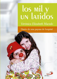 Title: Los mil y un latidos: Diario de una payasa de hospital, Author: Verónica Elizabeth Macedo Calicchio