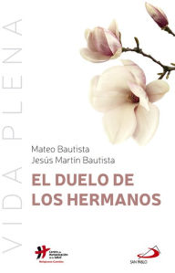 Title: El duelo de los hermanos, Author: Mateo Bautista García
