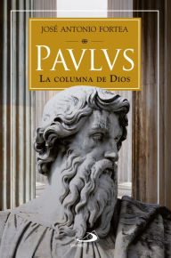 Title: Paulus: La columna de Dios, Author: José Antonio Fortea Cucurull