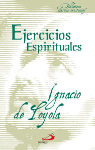 Title: Ejercicios espirituales: de san Ignacio de Loyola, Author: Ignacio de Loyola