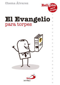 Title: El Evangelio para torpes, Author: Chema Álvarez Pérez