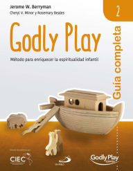 Title: Guía completa de Godly Play - Vol. 2: Método para enriquecer la espiritualidad infantil, Author: Jerome W. Berryman