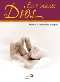 Title: En manos de Dios, Author: Manuel José Fernández Márquez