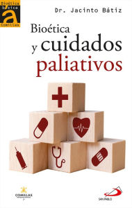 Title: Bioética y cuidados paliativos, Author: Jacinto Bátiz Cantera
