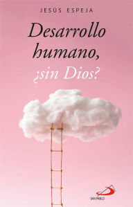 Title: Desarrollo humano, ¿sin Dios?, Author: Jesús Espeja