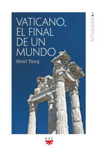 Title: Vaticano, el final de un mundo, Author: José Antonio Pagola Elorza