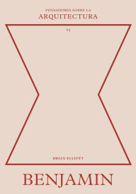 Title: Benjamin sobre la arquitectura, Author: Brian Elliott