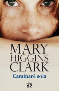 Title: Caminaré sola, Author: Mary Higgins Clark