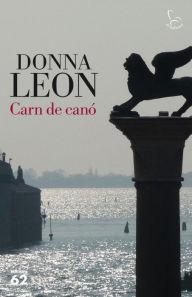Title: Carn de canó (Beastly Things), Author: Donna Leon