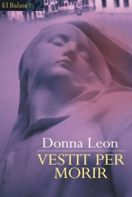 Title: Vestit per morir (Dressed for Death), Author: Donna Leon