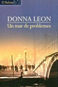 Title: Un mar de problemes (A Sea of Troubles), Author: Donna Leon