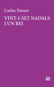 Title: Vint-i-set Nadals i un rei, Author: Carles Torner